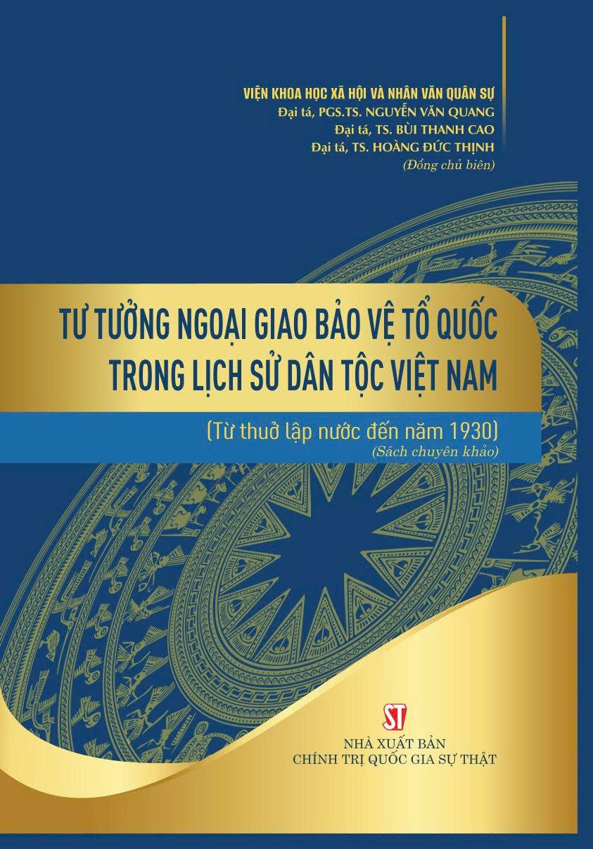 Tư tưởng ngoại giao bảo vệ Tổ quốc trong lịch sử dân tộc Việt Nam (Từ thuở lập nước đến năm 1930)  (Sách chuyên khảo)