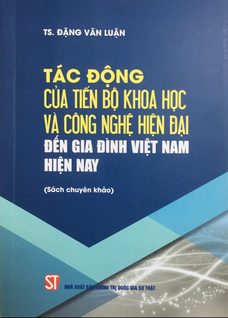 Tác động của tiến bộ khoa học và công nghệ hiện đại đến gia đình Việt Nam hiện nay (Sách chuyên khảo)
