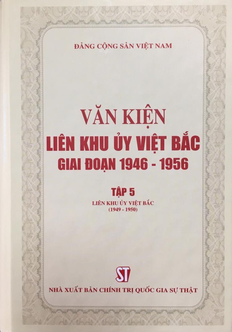 Văn kiện Liên khu ủy Việt Bắc giai đoạn 1946 - 1956, Tập 5: Liên khu ủy Việt Bắc (1949 -1950)