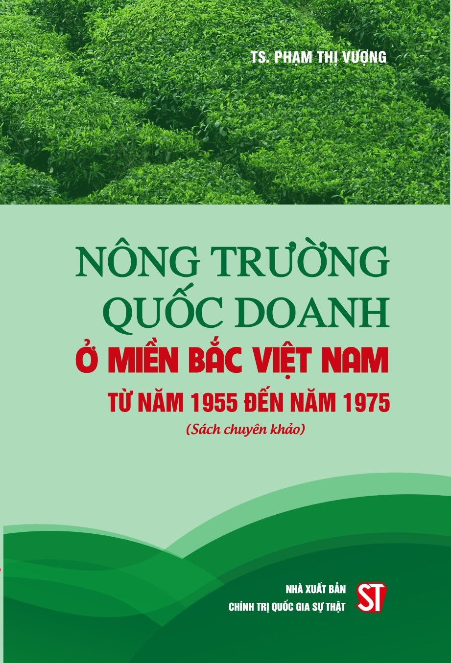 Nông trường quốc doanh ở miền Bắc Việt Nam từ năm 1955 đến năm 1975 (Sách chuyên khảo)