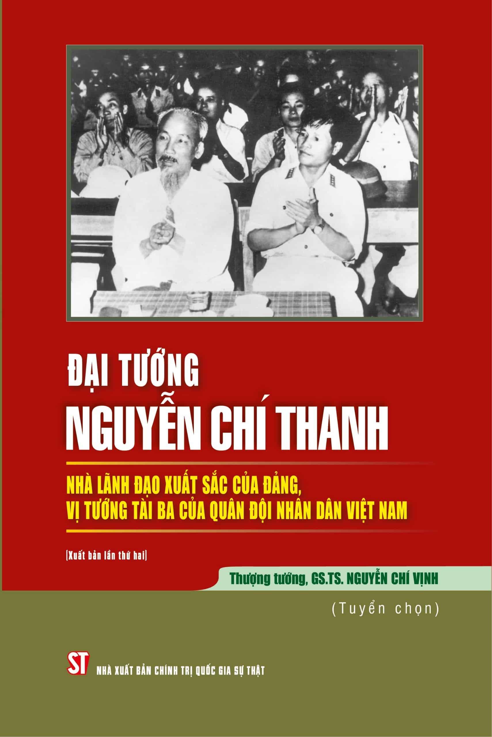 Đại tướng Nguyễn Chí Thanh - Nhà lãnh đạo xuất sắc của Đảng, vị tướng tài ba của Quân đội nhân dân Việt Nam (Xuất bản lần thứ hai)