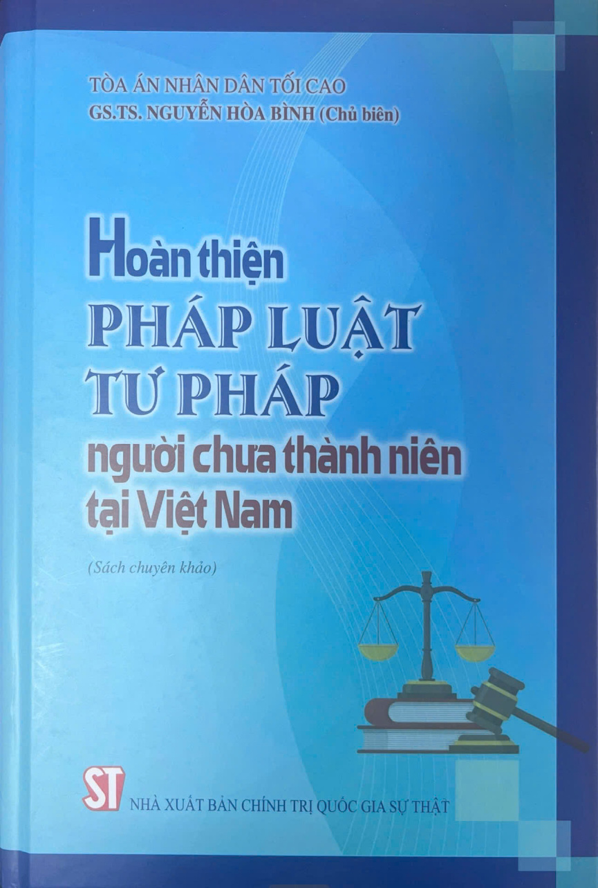 Hoàn thiện pháp luật tư pháp người chưa thành niên tại Việt Nam (Sách chuyên khảo)