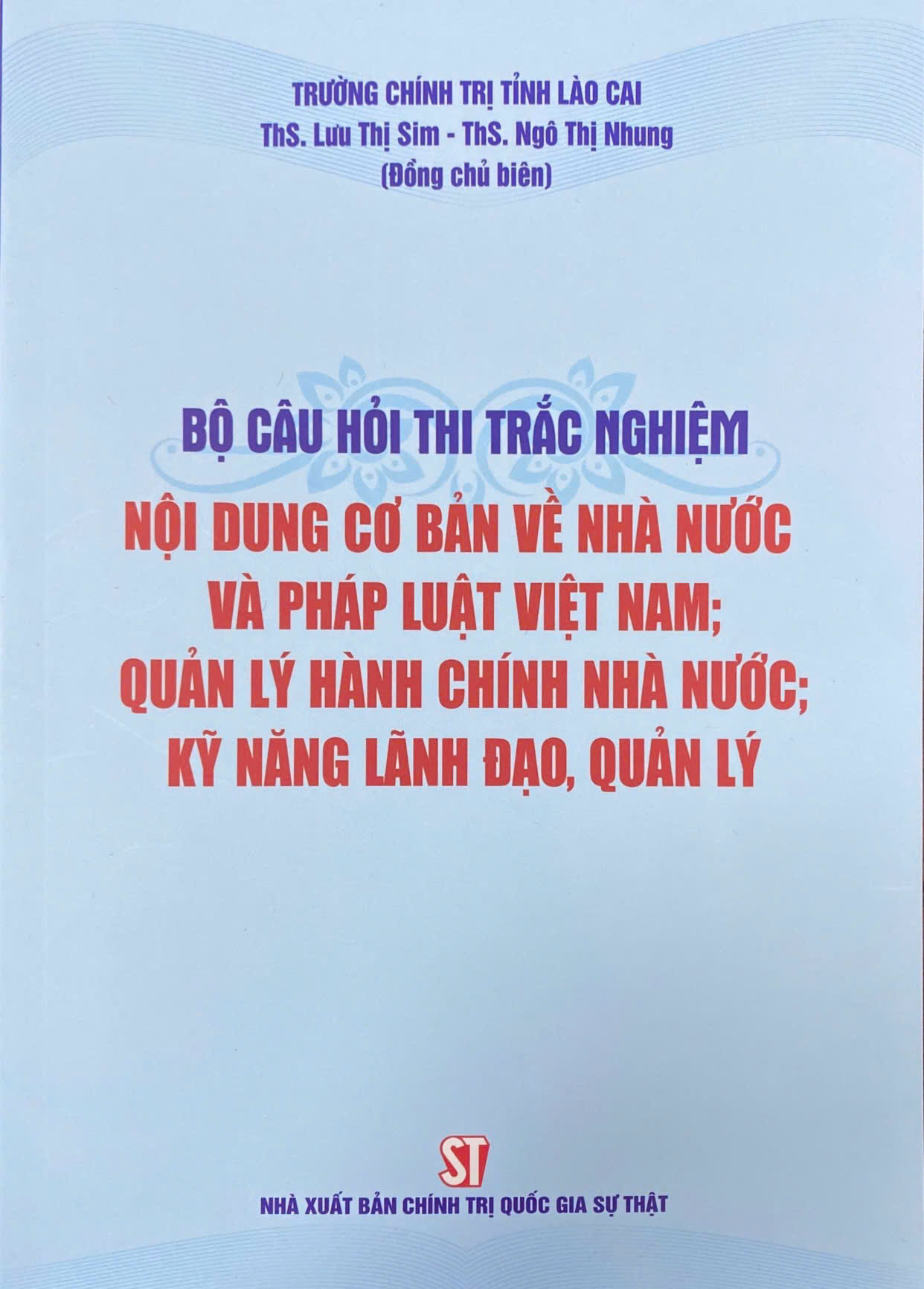 Bộ câu hỏi thi trắc nghiệm nội dung cơ bản về nhà nước và pháp luật Việt Nam; quản lý hành chính nhà nước; kỹ năng lãnh đạo, quản lý