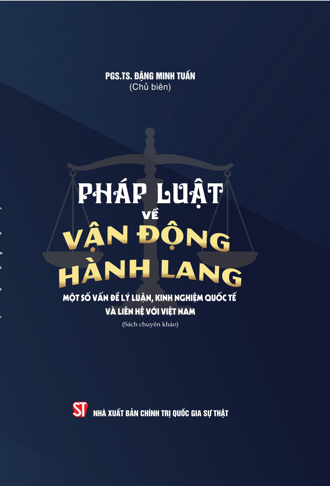 Pháp luật về vận động hành lang - Một số vấn đề lý luận, kinh nghiệm quốc tế và liên hệ với Việt Nam (Sách chuyên khảo)