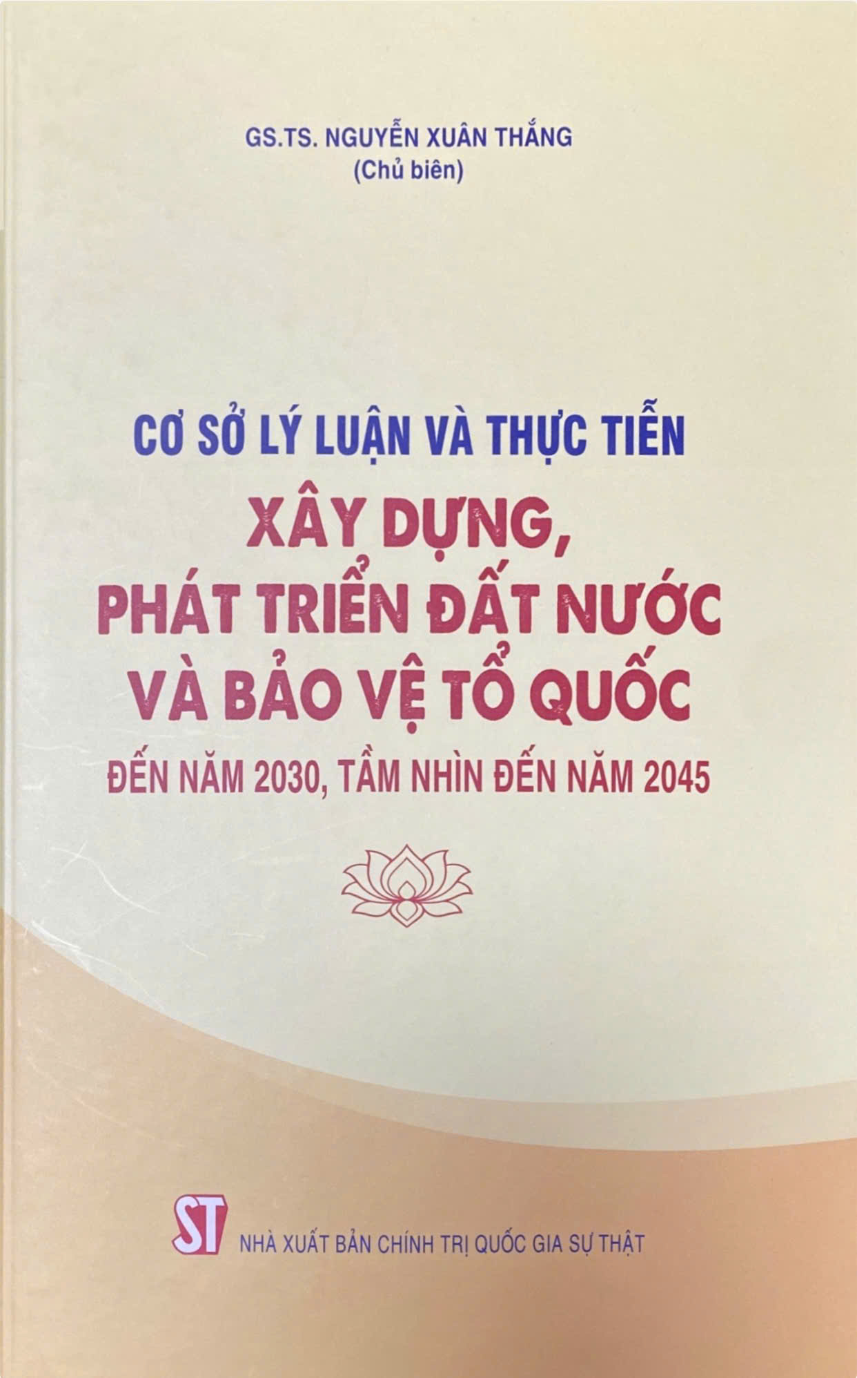 Cơ sở lý luận và thực tiễn xây dựng, phát triển đất nước và bảo vệ Tổ quốc đến năm 2030, tầm nhìn đến năm 2045