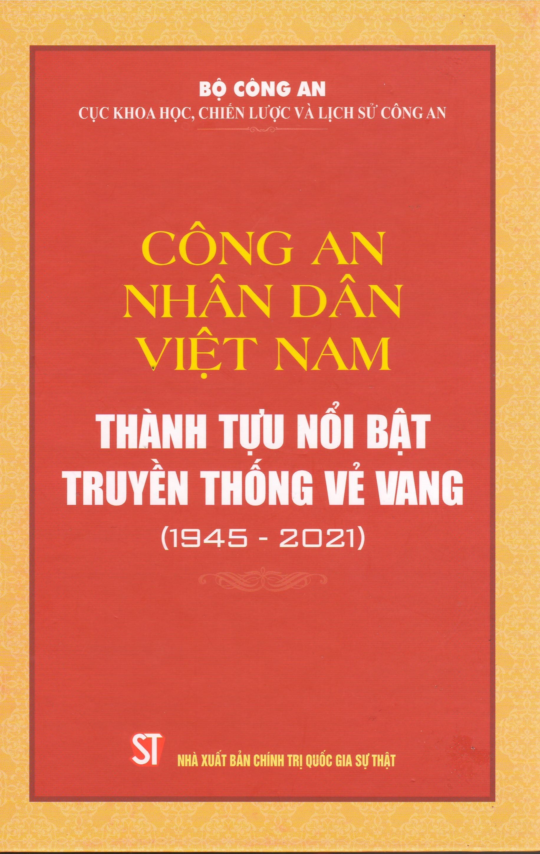 Công an nhân dân Việt Nam - Thành tựu nổi bật, truyền thống vẻ vang (1945 – 2021)