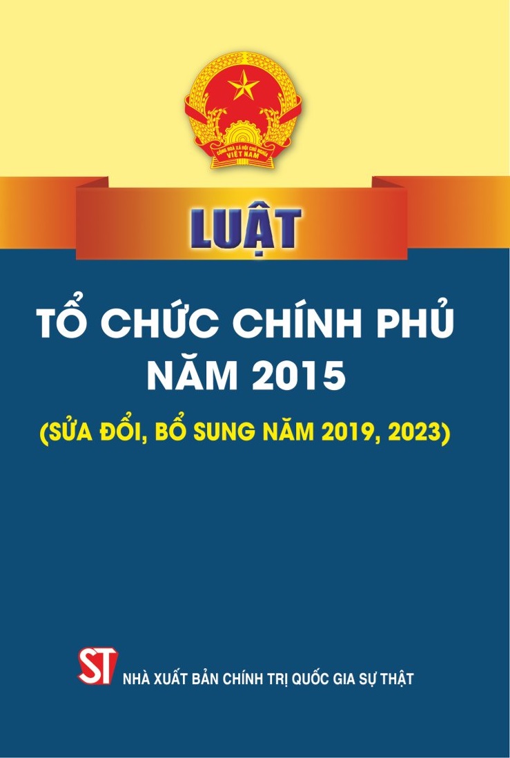 Luật Tổ chức Chính phủ năm 2015 (sửa đổi, bổ sung năm 2019, 2023)