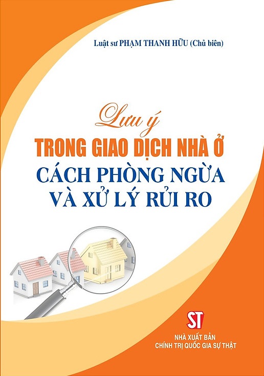 Lưu ý trong giao dịch nhà ở, cách phòng ngừa và xử lý rủi ro