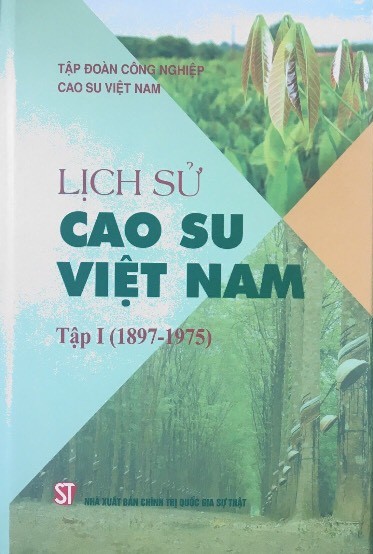 Lịch sử Cao su Việt Nam, tập I (1897-1975)
