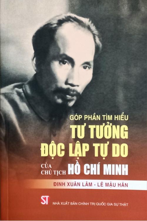 Góp phần tìm hiểu tư tưởng độc lập tự do của Chủ tịch Hồ Chí Minh (xuất bản lần thứ hai)