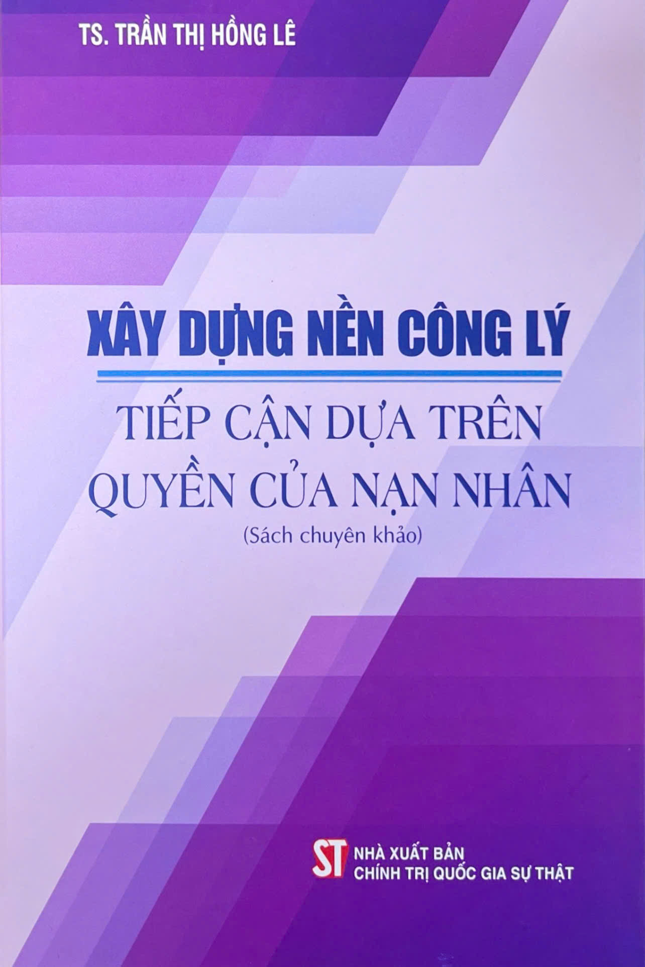 Xây dựng nền công lý tiếp cận dựa trên quyền của nạn nhân (Sách chuyên khảo)
