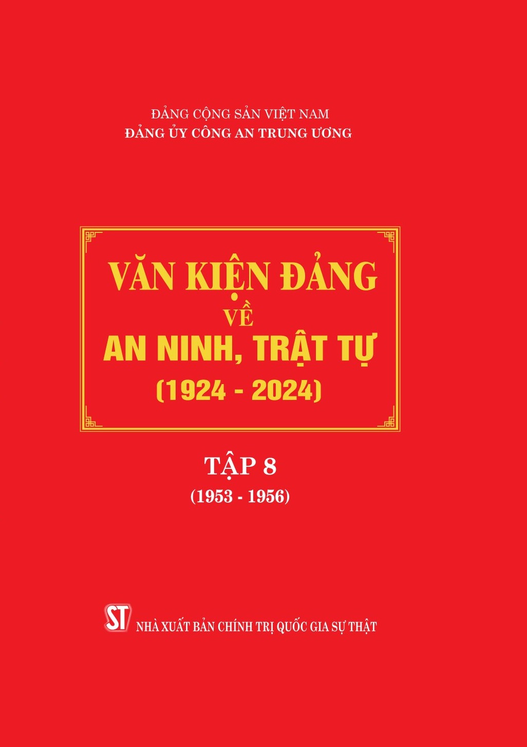 Văn kiện Đảng về an ninh, trật tự (1924 - 2024), Tập 8 (1953 - 1956)