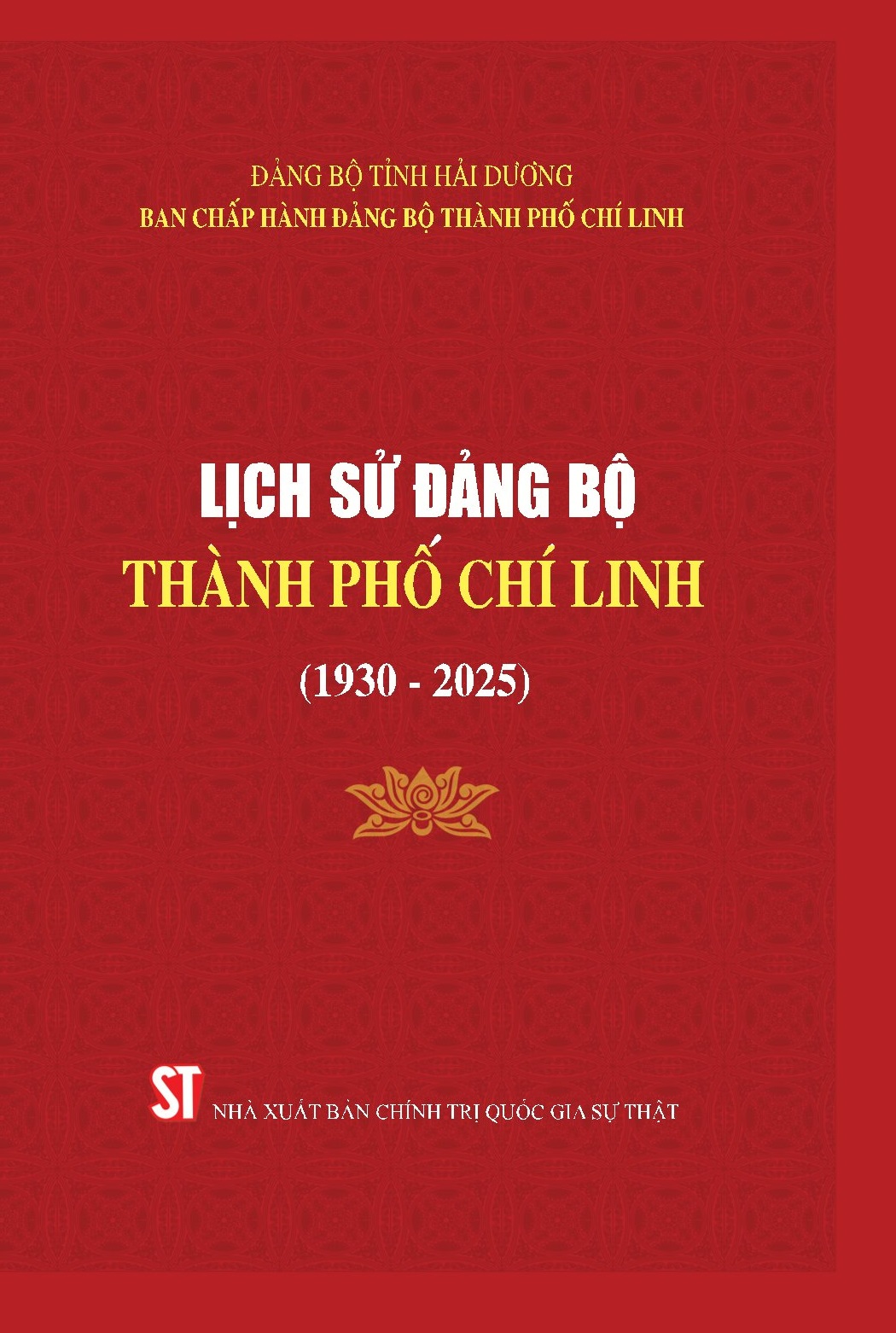 Lịch sử Đảng bộ thành phố Chí Linh (1930 - 2025)