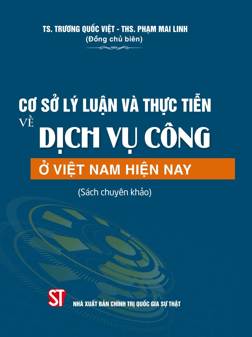 Cơ sở lý luận và thực tiễn về dịch vụ công ở Việt Nam hiện nay (sách chuyên khảo)