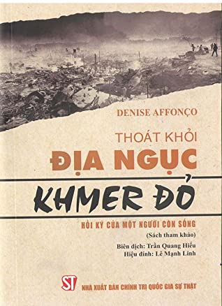 Thoát khỏi địa ngục Khmer đỏ - Hồi ký của một người còn sống (Sách tham khảo) (Xuất bản lần thứ hai)