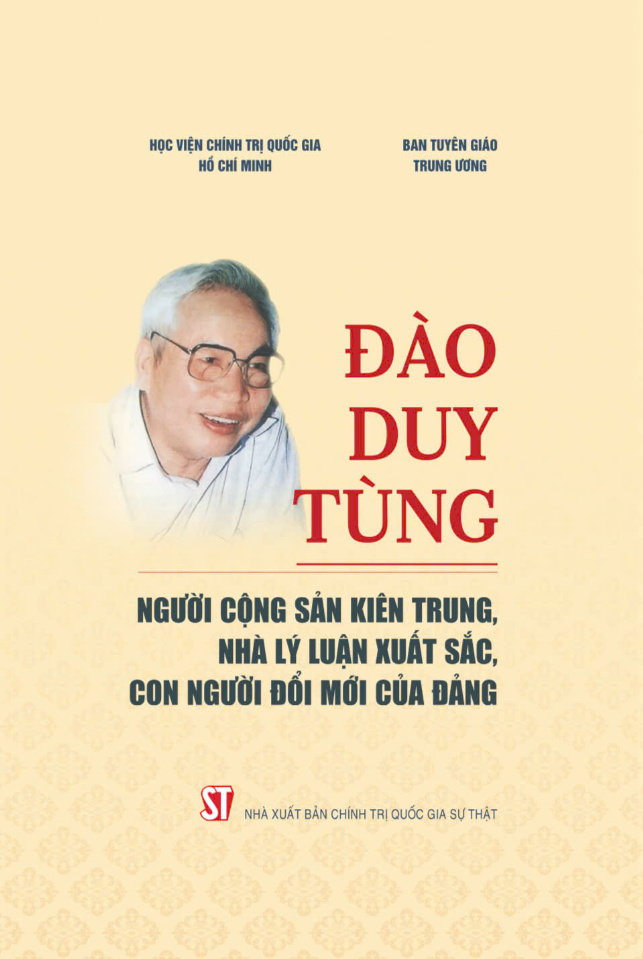 Đào Duy Tùng - Người cộng sản kiên trung, nhà lý luận xuất sắc, con người đổi mới của Đảng
