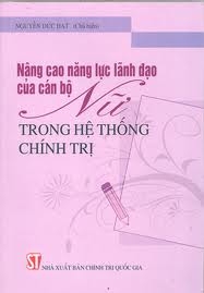 Nâng cao năng lực lãnh đạo của cán bộ nữ trong hệ thống chính trị