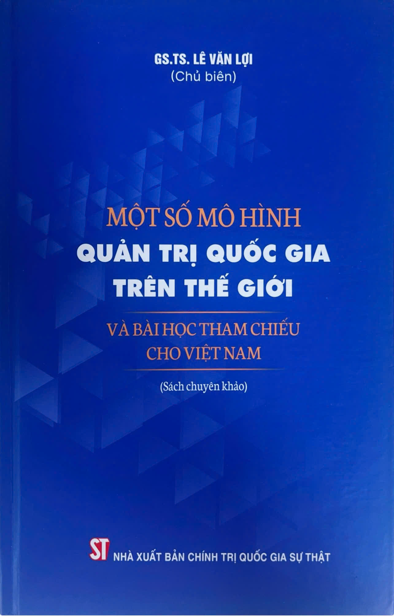 Một số mô hình quản trị quốc gia trên thế giới và bài học tham chiếu cho Việt Nam (Sách chuyên khảo)