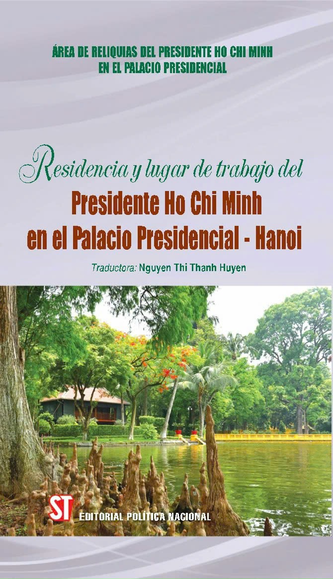 Nơi ở và làm việc của Chủ tịch Hồ Chí Minh tại Khu Phủ Chủ tịch - Hà Nội (Tiếng Tây Ban Nha)