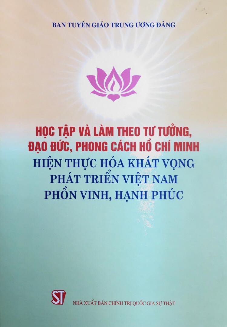 Học tập và làm theo tư tưởng, đạo đức, phong cách Hồ Chí Minh: Hiện thực hóa khát vọng phát triển Việt Nam phồn vinh, hạnh phúc