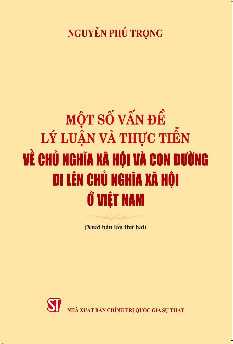 Một số vấn đề lý luận và thực tiễn về chủ nghĩa xã hội và con đường đi lên chủ nghĩa xã hội ở Việt Nam (Xuất bản lần thứ ba)