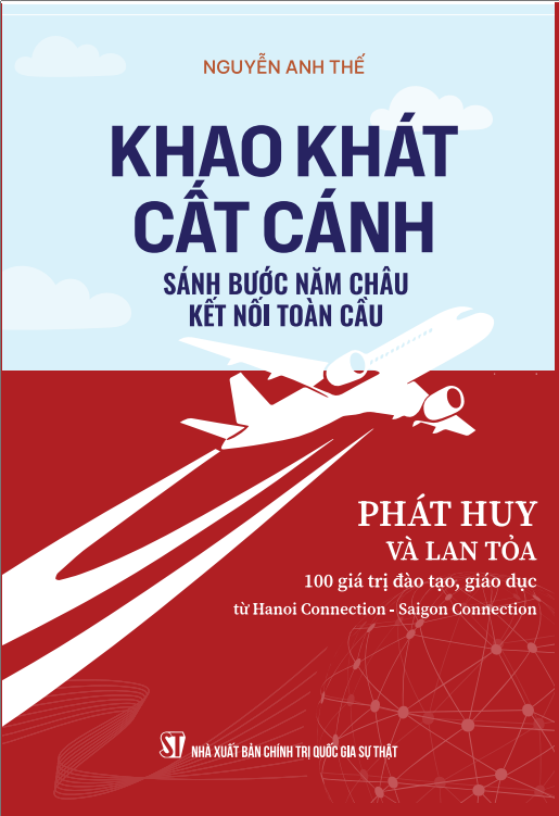 Khao khát cất cánh - Sánh bước năm châu - Kết nối toàn cầu - Phát huy và lan toả 100 giá trị đào tạo, giáo dục từ Ha Noi Connection - Saigon Connection