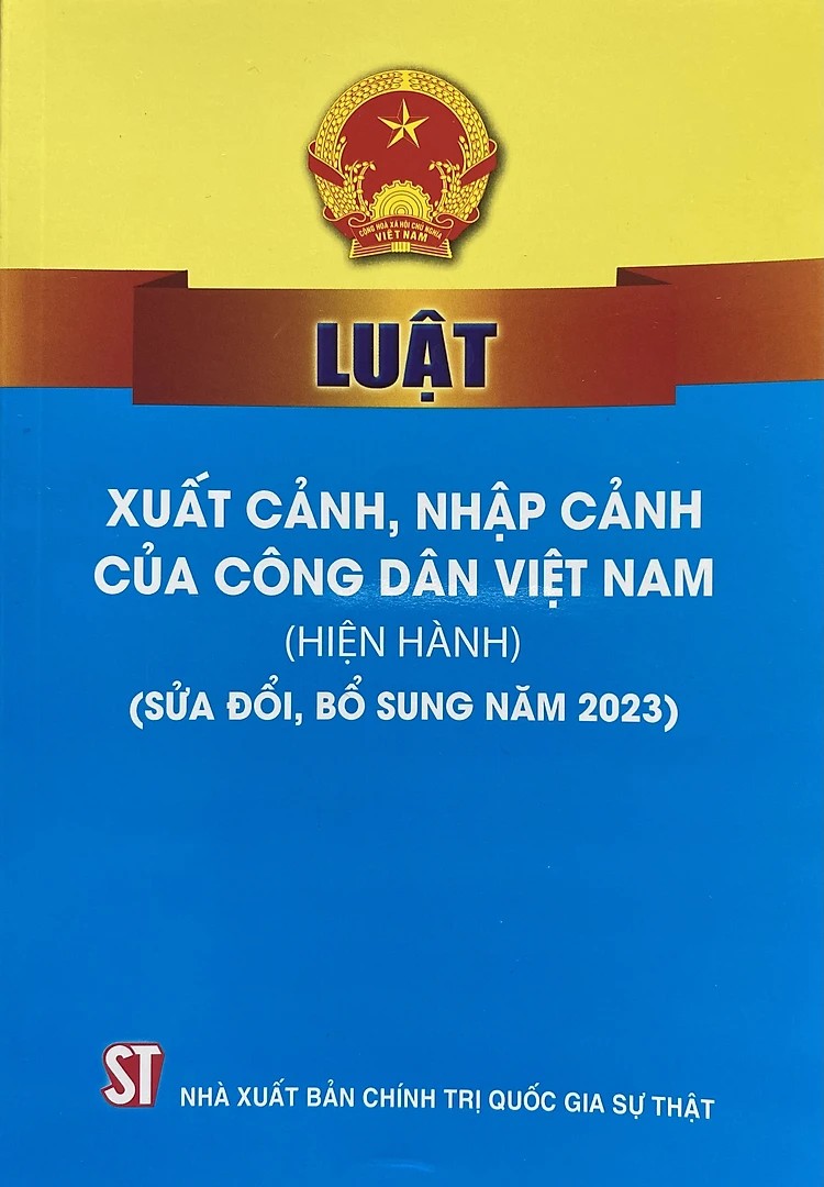 Luật Xuất cảnh, nhập cảnh của công dân Việt Nam (hiện hành) (sửa đổi, bổ sung năm 2023)  