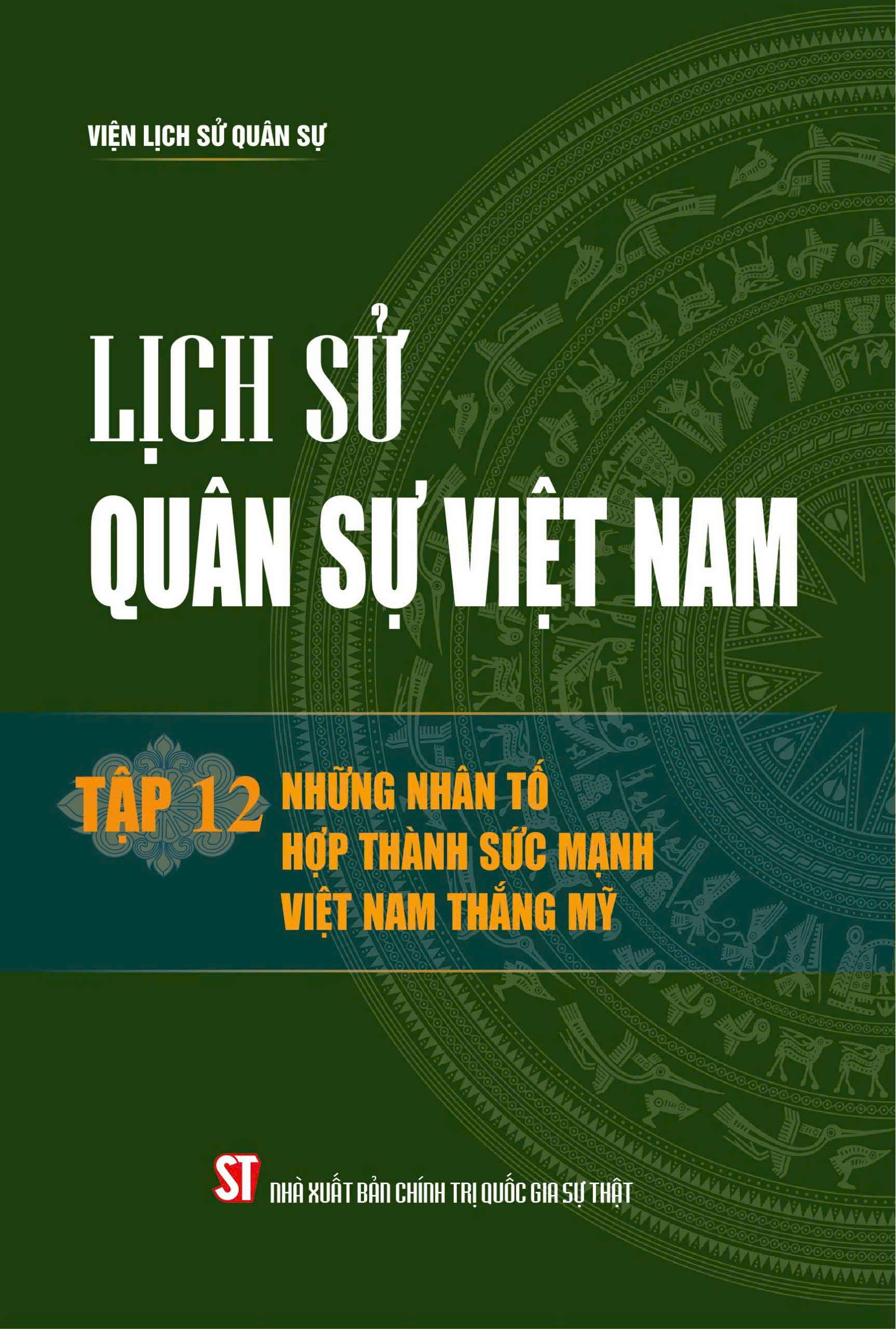 Lịch sử quân sự Việt Nam, tập 12: Những nhân tố hợp thành sức mạnh Việt Nam thắng Mỹ