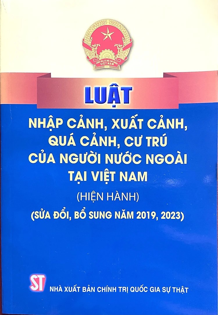 Luật Nhập cảnh, xuất cảnh, quá cảnh, cư trú của người nước ngoài tại Việt Nam (hiện hành) (sửa đổi, bổ sung năm 2019, 2023)