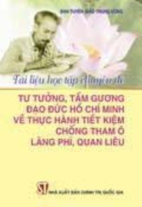 Tư tưởng, tấm gương đạo đức Hồ Chí Minh về thực hành tiết kiệm, chống tham ô, lãng phí, quan liêu