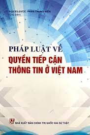 Pháp luật về quyền tiếp cận thông tin ở Việt Nam