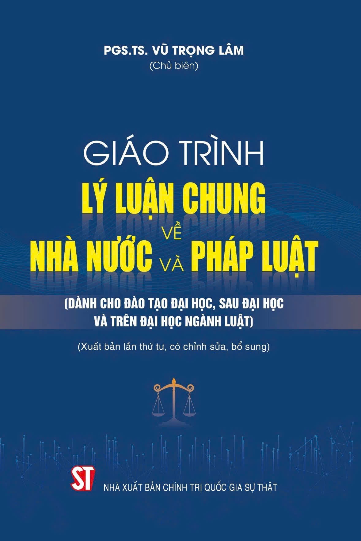 Giáo trình Lý luận chung về nhà nước và pháp luật (Dành cho đào tạo đại học, sau đại học và trên đại học ngành Luật) (Xuất bản lần thứ tư, có chỉnh sửa, bổ sung)