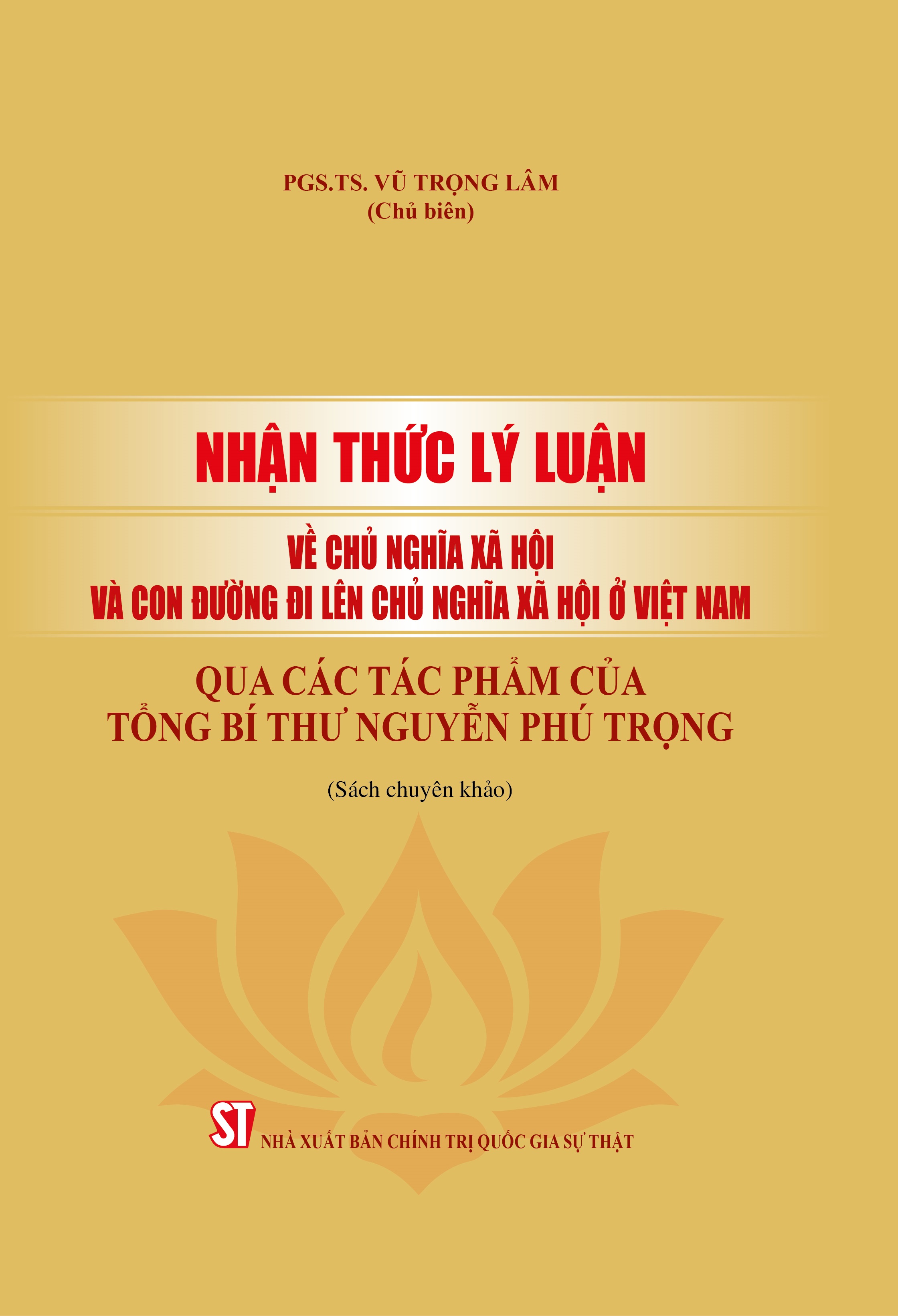 Nhận thức lý luận về chủ nghĩa xã hội và con đường đi lên chủ nghĩa xã hội ở Việt Nam qua các tác phẩm của Tổng Bí thư Nguyễn Phú Trọng