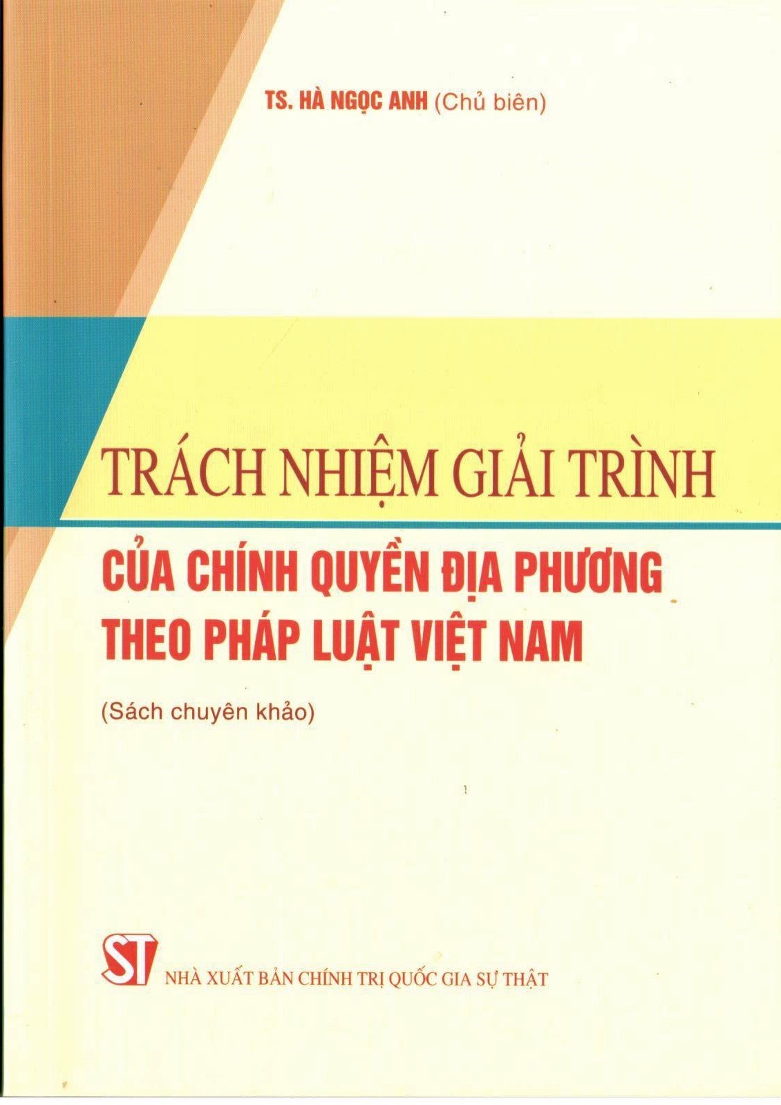 Trách nhiệm giải trình của chính quyền địa phương theo pháp luật Việt Nam (Sách chuyên khảo)