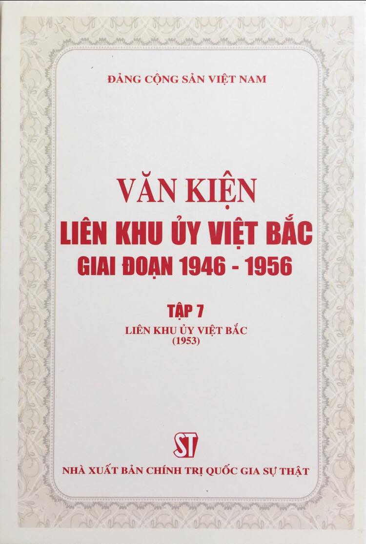 Văn kiện Liên khu ủy Việt Bắc giai đoạn 1946 – 1956, tập 7: Liên khu ủy Việt Bắc (1953)
