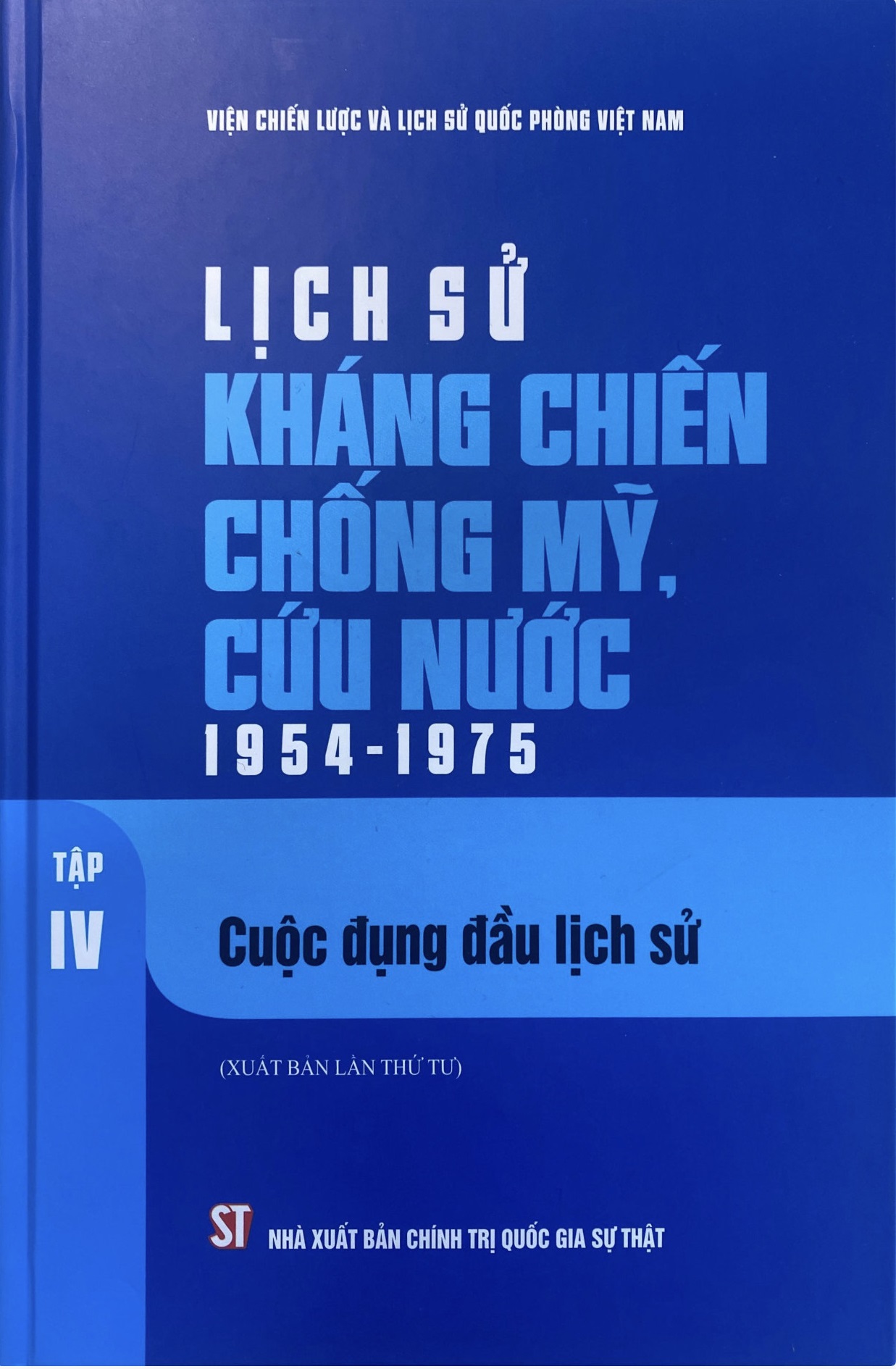 Lịch sử kháng chiến chống Mỹ, cứu nước 1954 - 1975, Tập IV: Cuộc đụng đầu lịch sử (Xuất bản lần thứ tư)