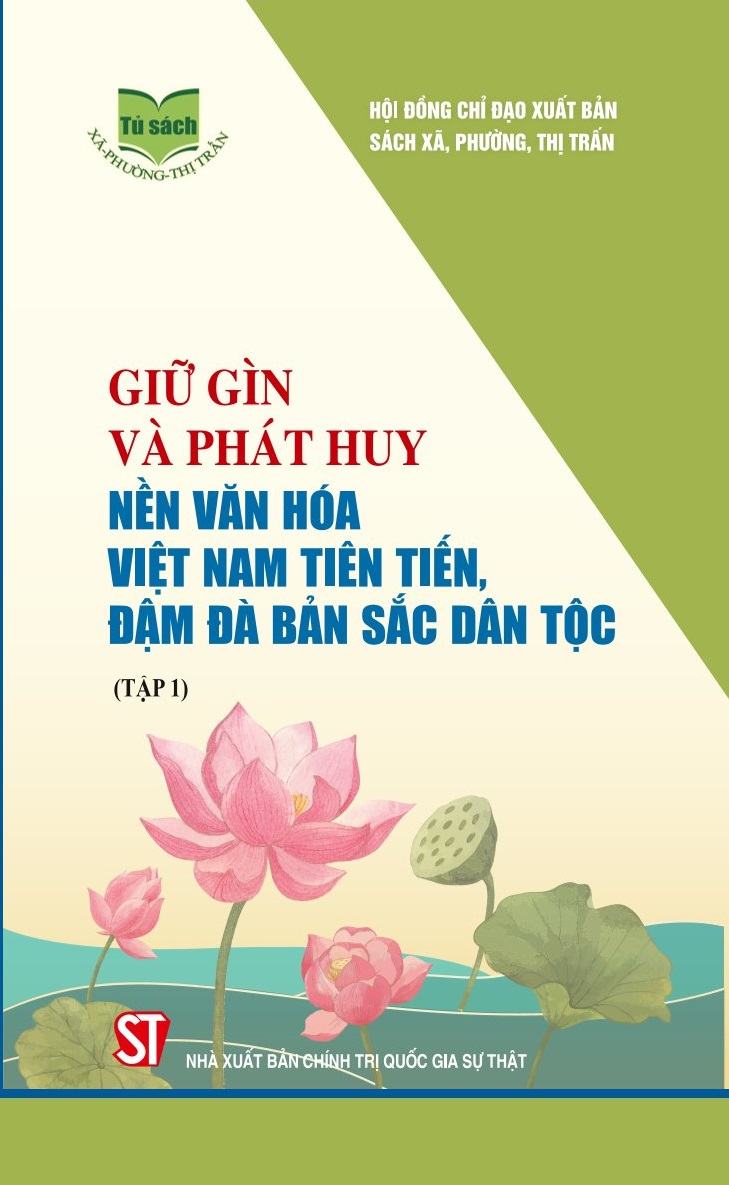 Giữ gìn và phát huy nền văn hóa Việt Nam tiên tiến, đậm đà bản sắc dân tộc (Tập 1)