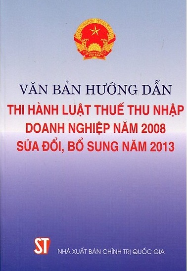 Văn bản hướng dẫn thi hành luật thuế thu nhập doanh nghiệp năm 2008 sửa đổi, bổ sung năm 2013