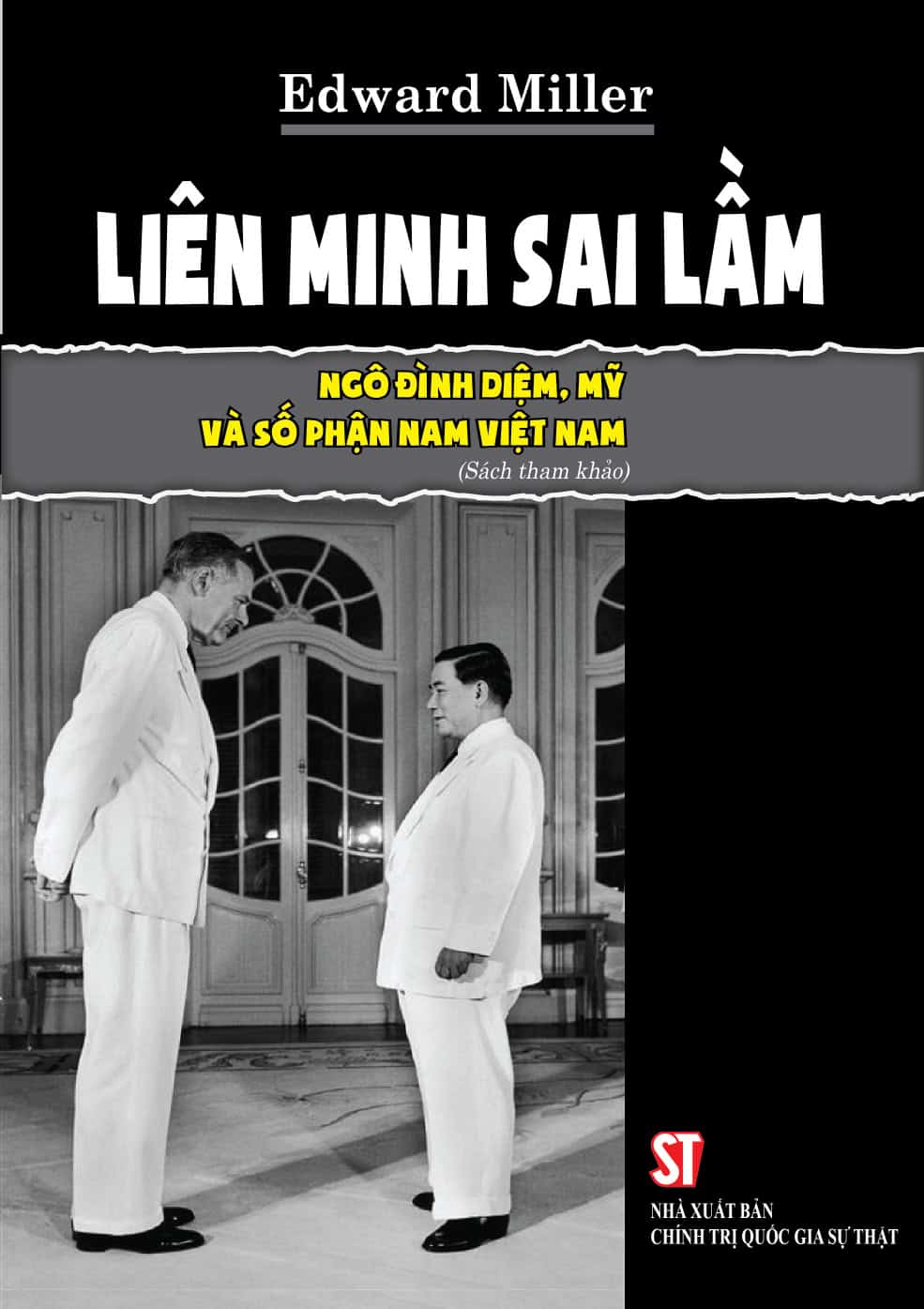 Liên minh sai lầm: Ngô Đình Diệm, Mỹ và số phận Nam Việt Nam (Sách tham khảo)