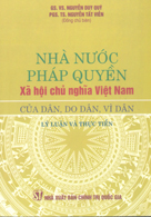  Nhà nước pháp quyền xã hội chủ nghĩa Việt Nam của dân, do dân, vì dân - Lý luận và thực tiễn