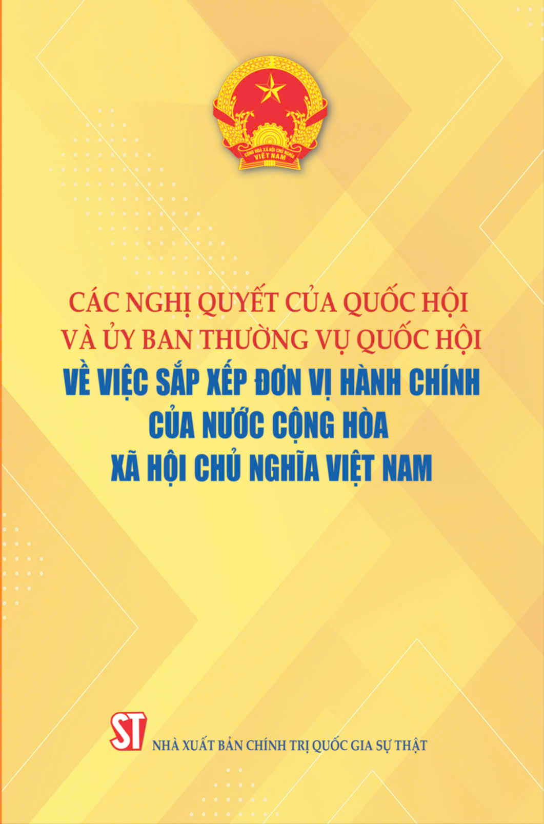 Các Nghị quyết của Quốc hội và Ủy ban Thường vụ Quốc hội về việc sắp xếp đơn vị hành chính của nước Cộng hòa xã hội chủ nghĩa Việt Nam