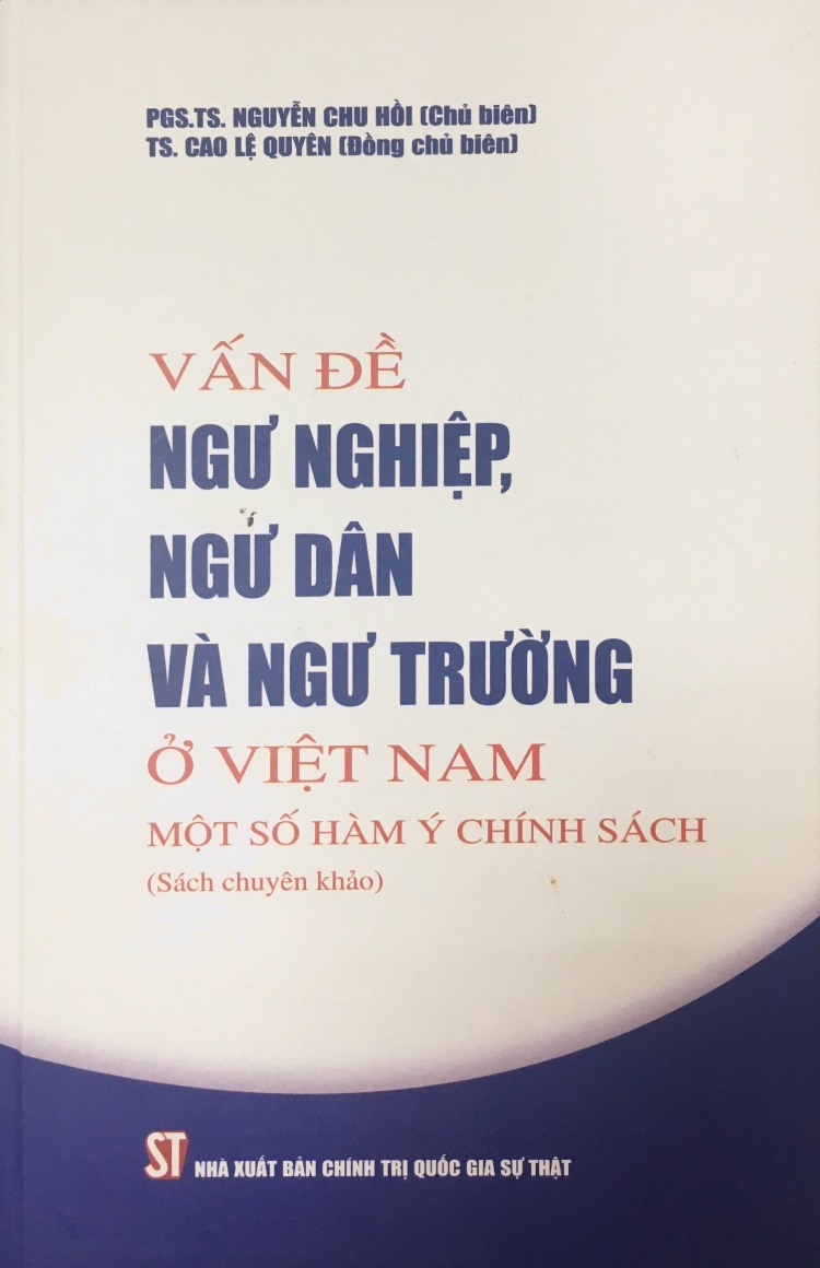 Vấn đề ngư nghiệp, ngư dân và ngư trường ở Việt Nam: Một số hàm ý chính sách (Sách chuyên khảo)