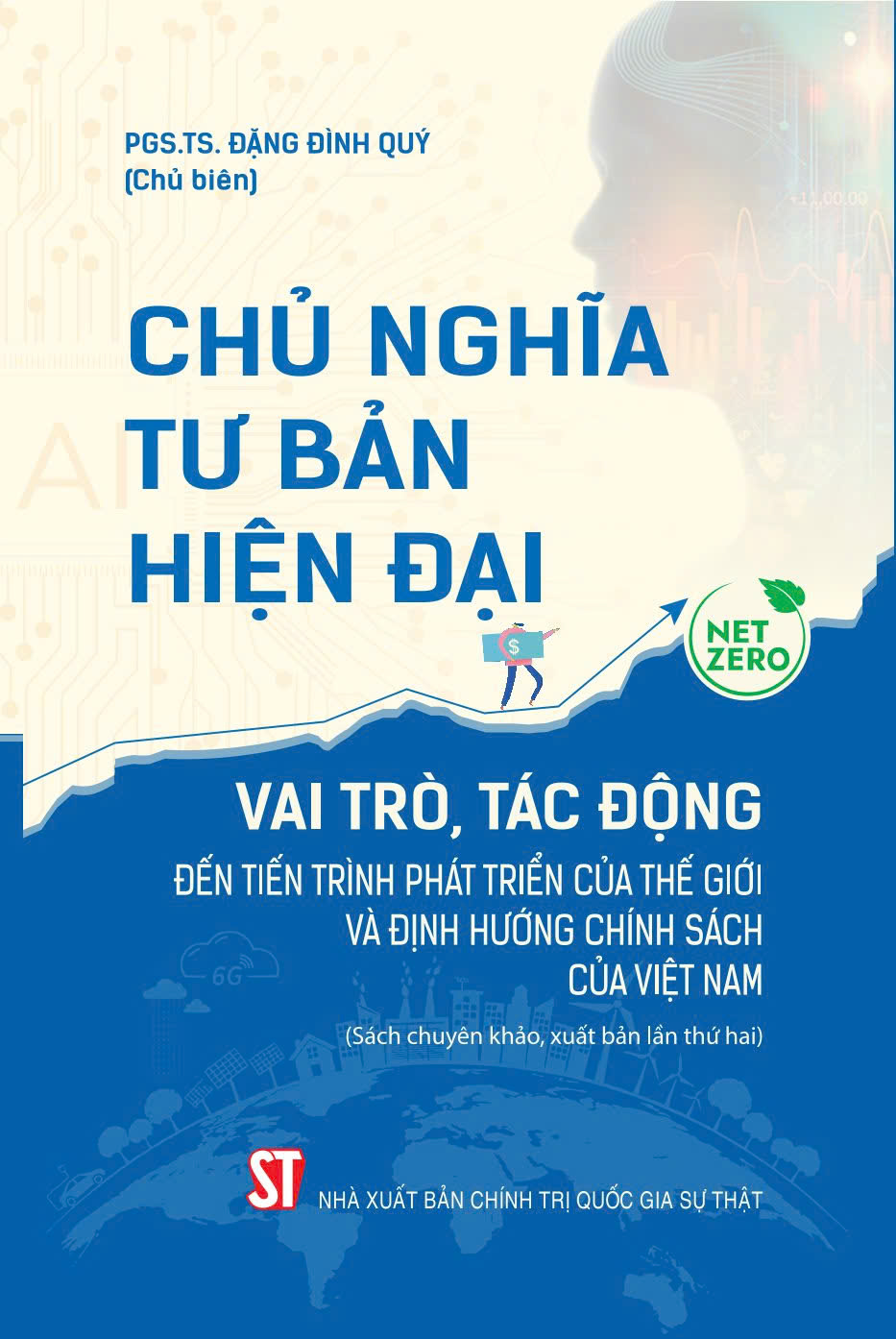 Chủ nghĩa tư bản hiện đại: Vai trò, tác động đến tiến trình phát triển của thế giới và định hướng chính sách của Việt Nam (Sách chuyên khảo, xuất bản lần thứ hai)
