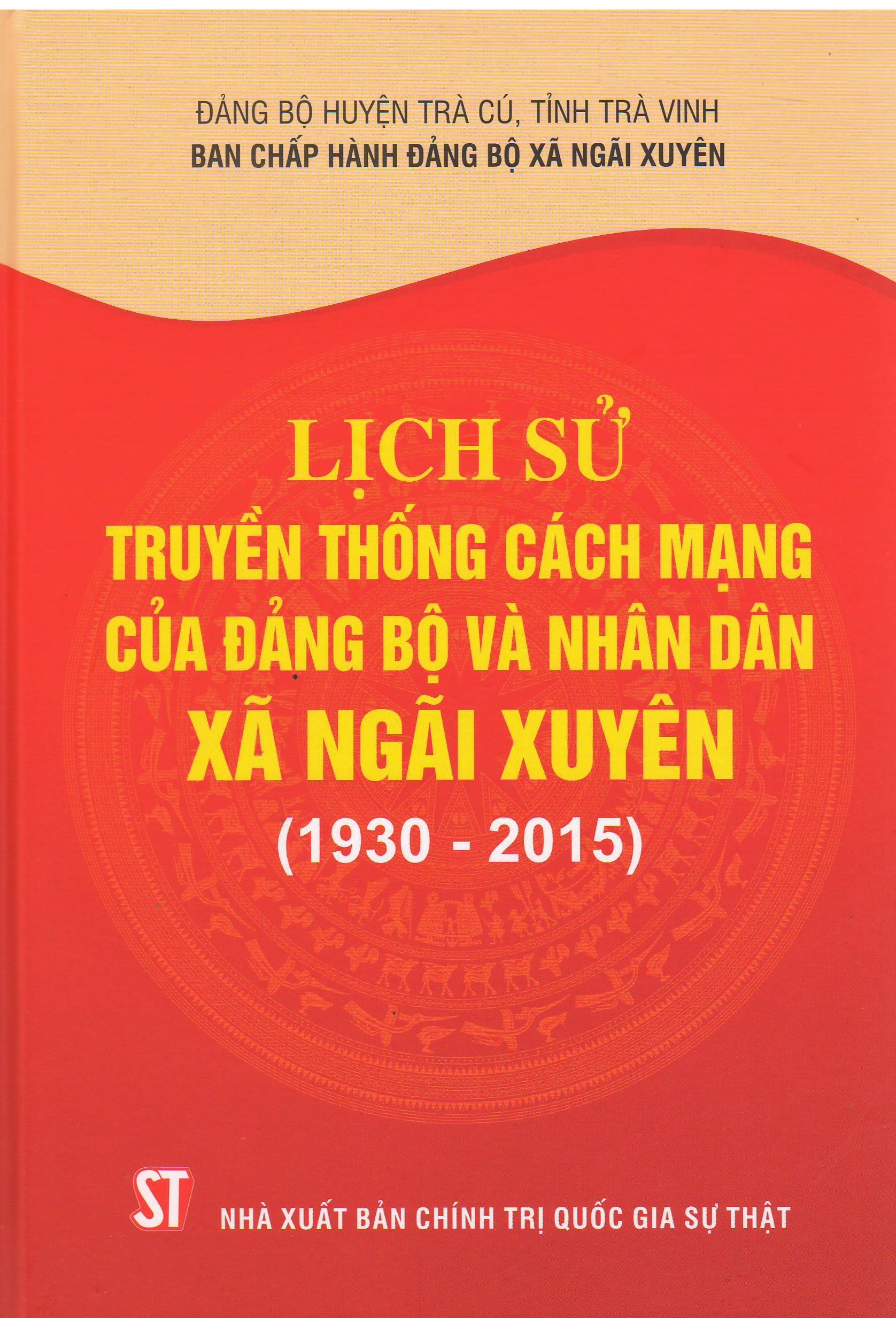 Lịch sử truyền thống cách mạng của Đảng bộ và nhân dân xã Ngãi Xuyên (1930 - 2015)