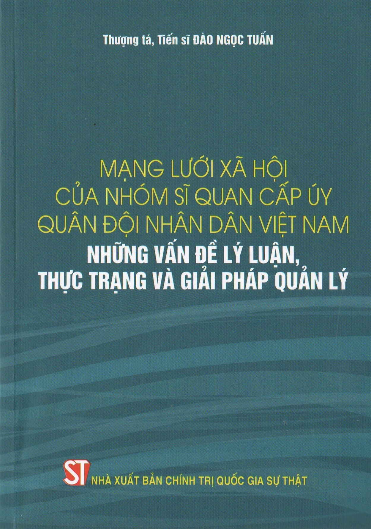 Mạng lưới xã hội của nhóm sĩ quan cấp úy Quân đội nhân dân Việt Nam - Những vấn đề lý luận, thực trạng và giải pháp quản lý