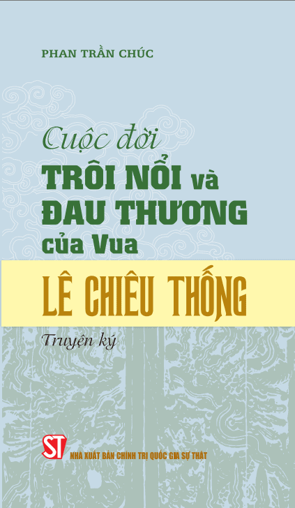 Cuộc đời trôi nổi và đau thương của vua Lê Chiêu Thống (Truyện ký)