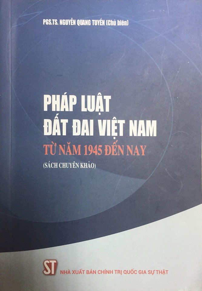 Pháp luật đất đai Việt Nam từ năm 1945 đến nay (Sách chuyên khảo)