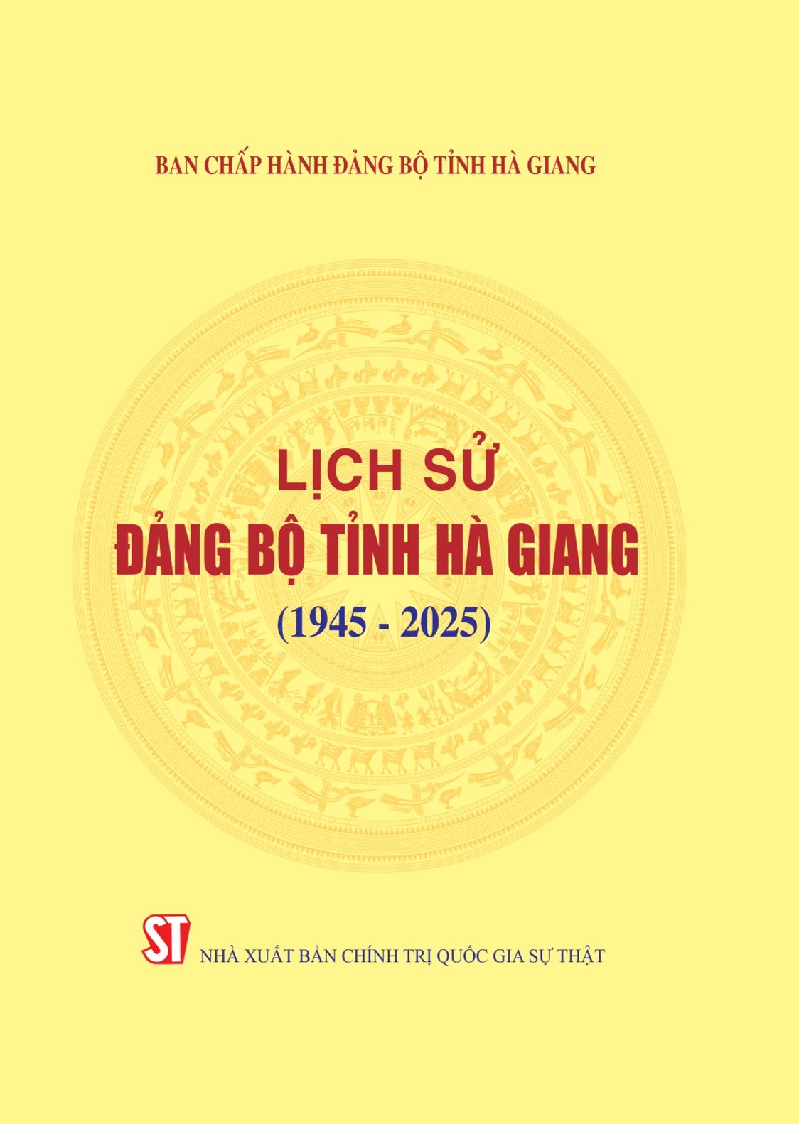 Lịch sử Đảng bộ tỉnh Hà Giang (1945 - 2025)