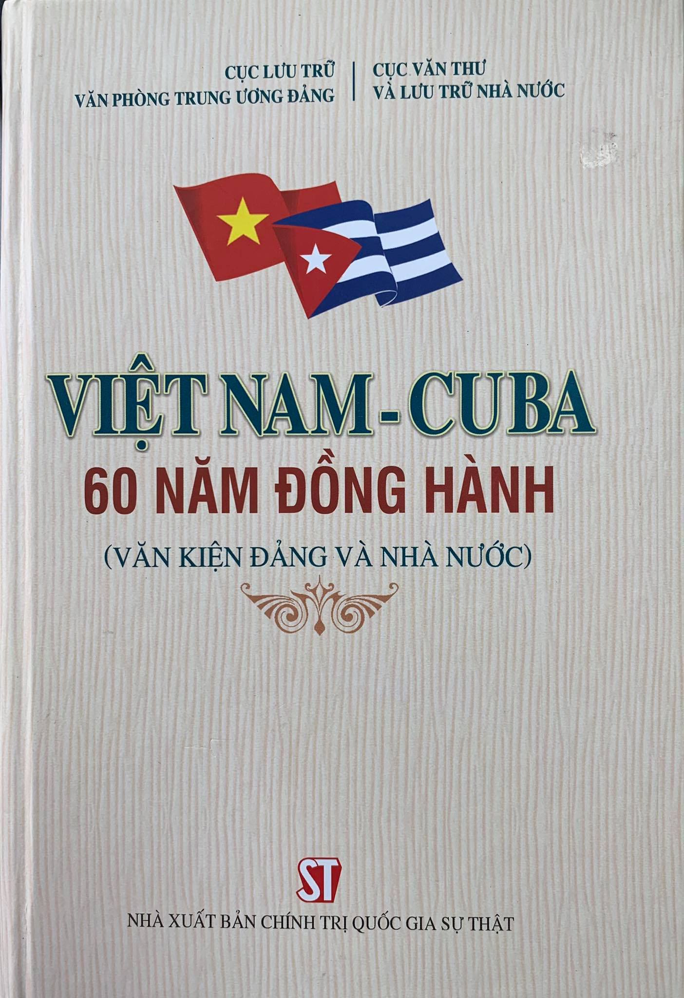 Việt Nam - Cu ba 60 năm đồng hành (Văn kiện Đảng và Nhà nước)