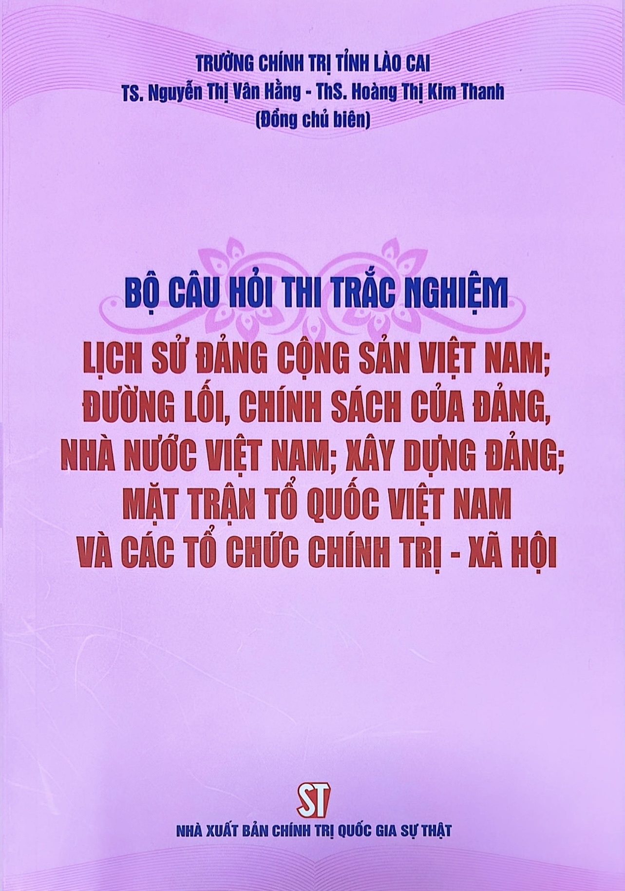 Bộ câu hỏi thi trắc nghiệm Lịch sử Đảng Cộng sản Việt Nam; Đường lối, chính sách của Đảng, Nhà nước Việt Nam; Xây dựng Đảng; Mặt trận Tổ quốc Việt Nam và các tổ chức chính trị - xã hội